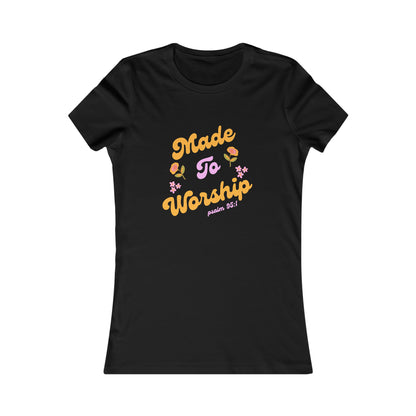 Made to Worship Women's Favorite Tee