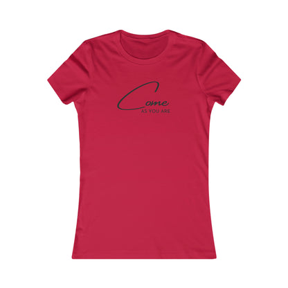 Come As You Are - Women's Favorite Tee