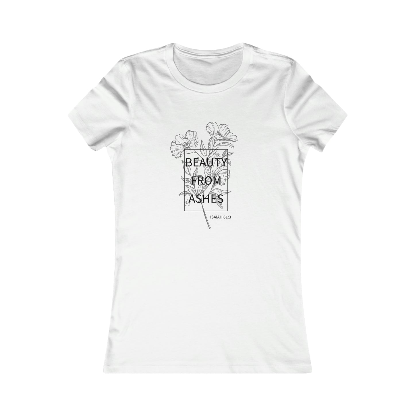 Beauty From Ashes Women's Favorite Tee