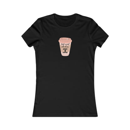 Coffee and Jesus - Women's Favorite Tee