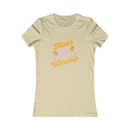 Made to Worship Women's Favorite Tee