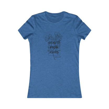 Beauty From Ashes Women's Favorite Tee