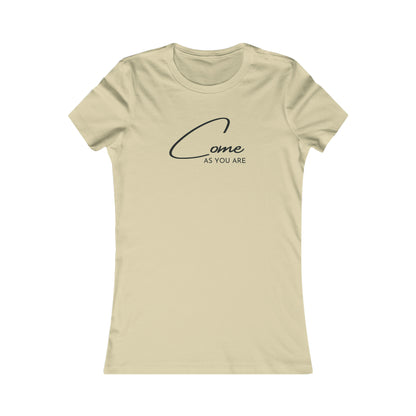 Come As You Are - Women's Favorite Tee