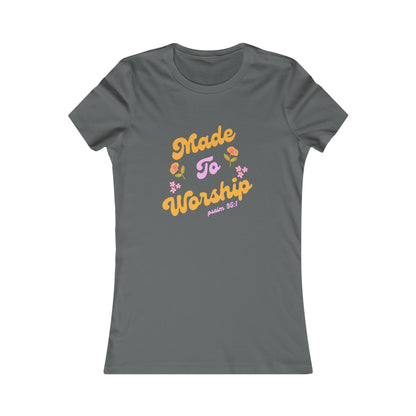 Made to Worship Women's Favorite Tee