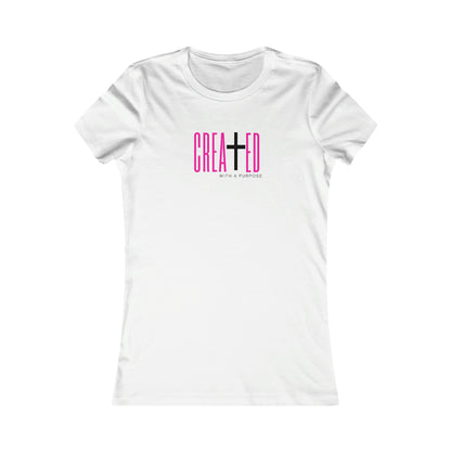 Created with Purpose - Women's Favorite Tee