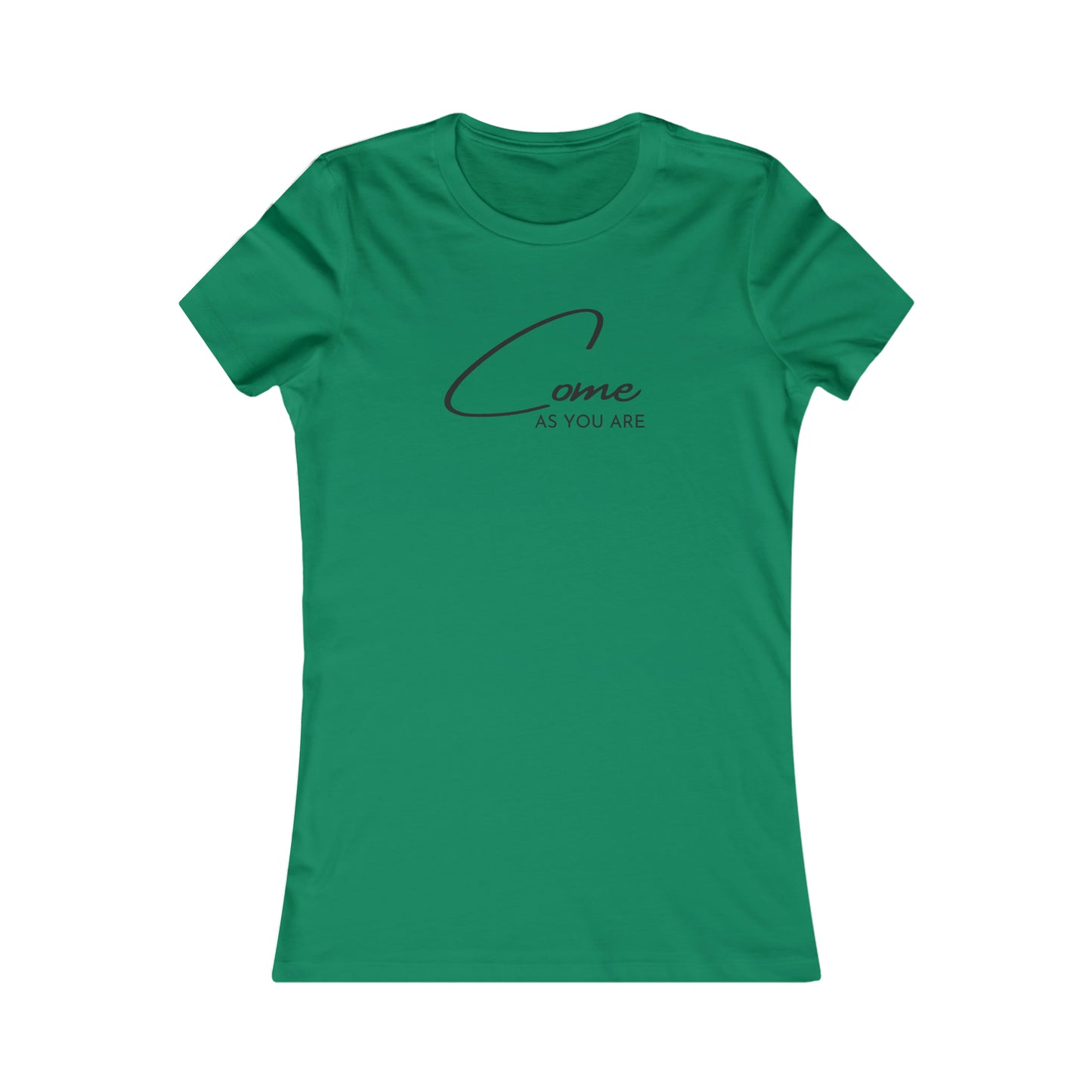 Come As You Are - Women's Favorite Tee