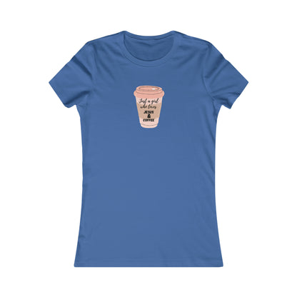 Coffee and Jesus - Women's Favorite Tee