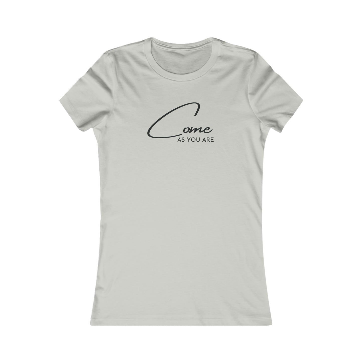 Come As You Are - Women's Favorite Tee