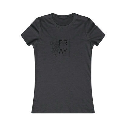 Pray 2 - Women's Favorite Tee