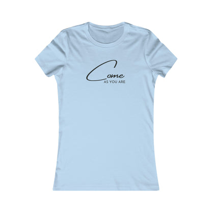 Come As You Are - Women's Favorite Tee