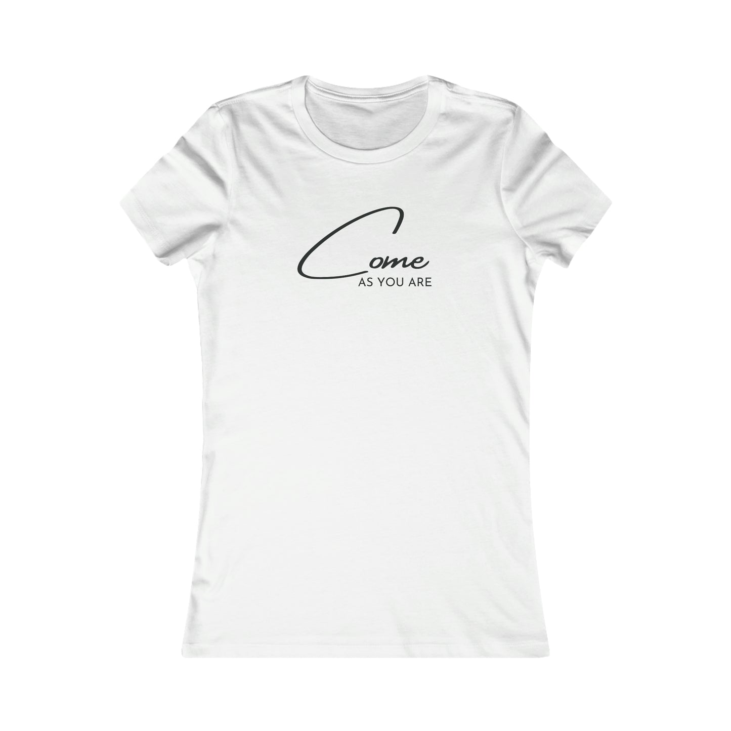 Come As You Are - Women's Favorite Tee