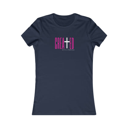 Created with Purpose - Women's Favorite Tee