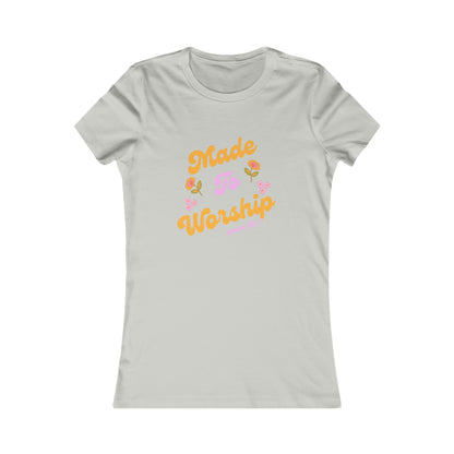 Made to Worship Women's Favorite Tee