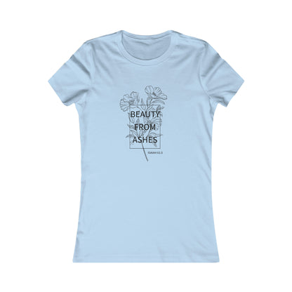 Beauty From Ashes Women's Favorite Tee