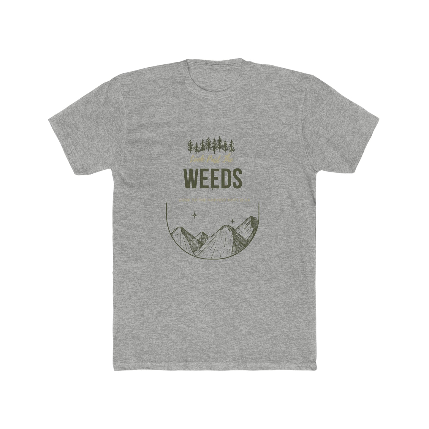 Look Past the Weeds - Crew Tee