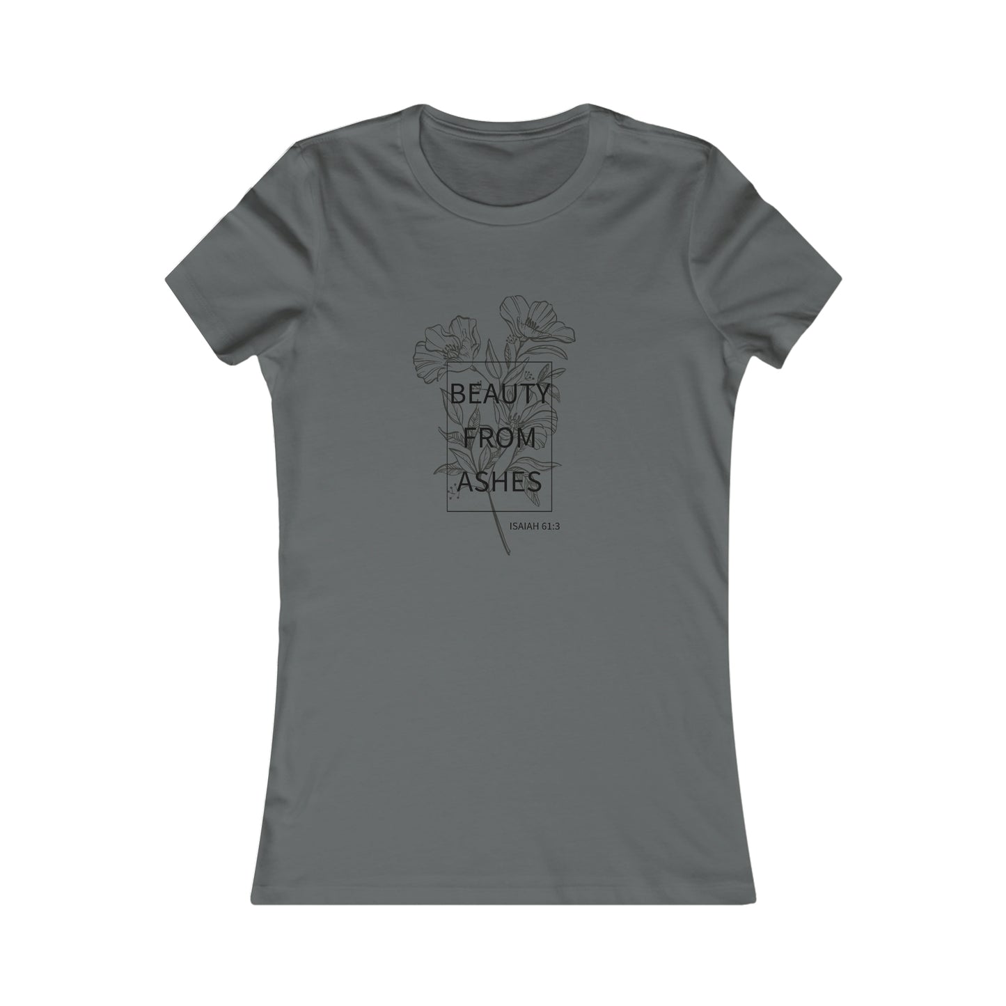 Beauty From Ashes Women's Favorite Tee