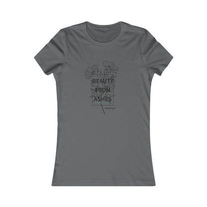 Beauty From Ashes Women's Favorite Tee