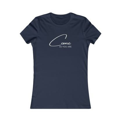 Come As You Are - Women's Favorite Tee