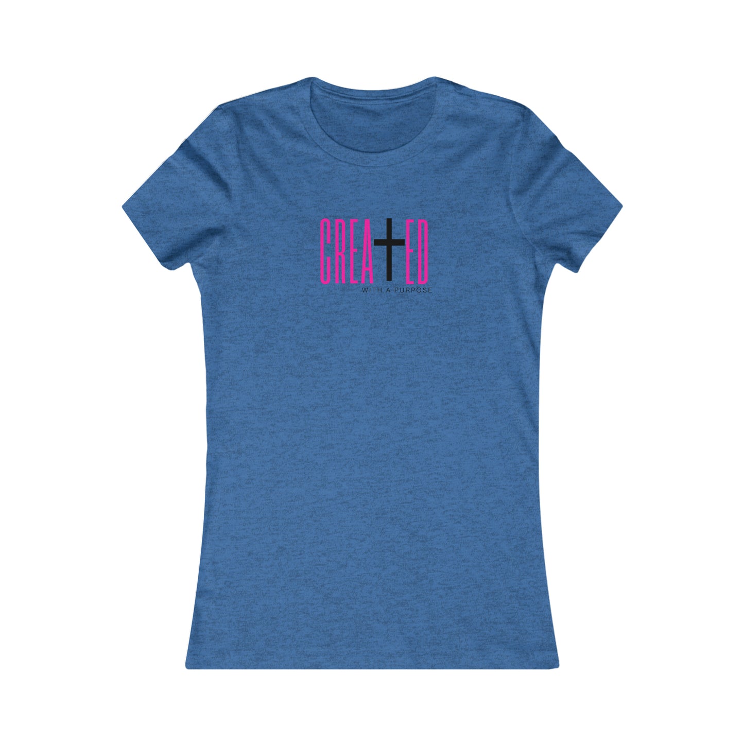 Created with Purpose - Women's Favorite Tee