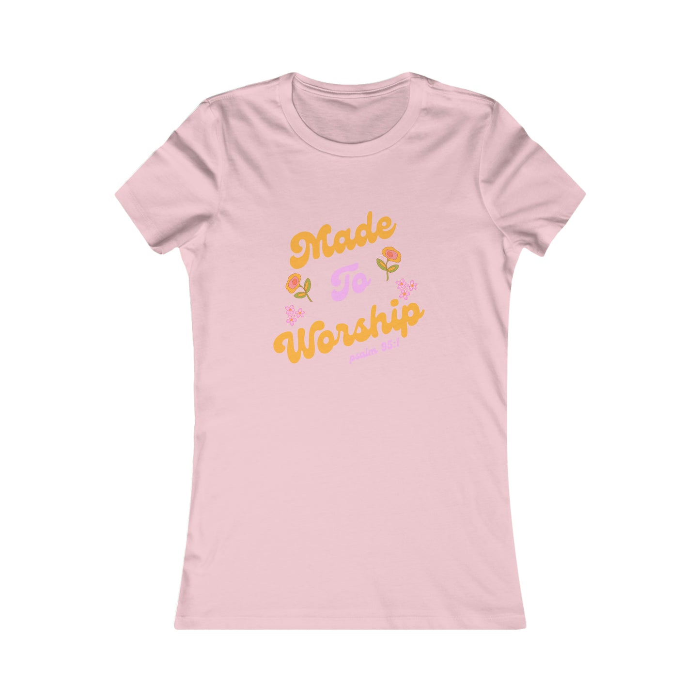 Made to Worship Women's Favorite Tee