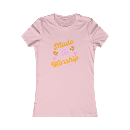 Made to Worship Women's Favorite Tee