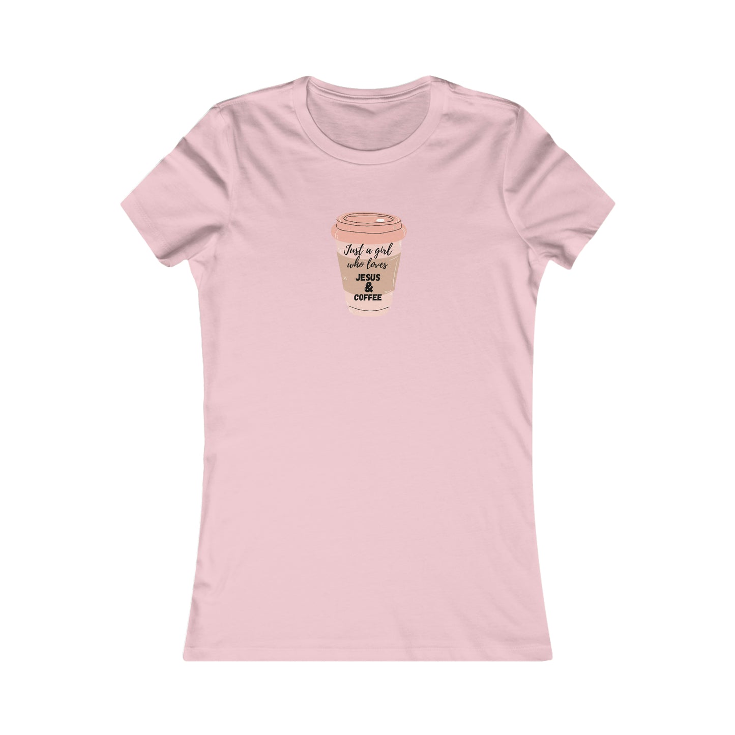 Coffee and Jesus - Women's Favorite Tee