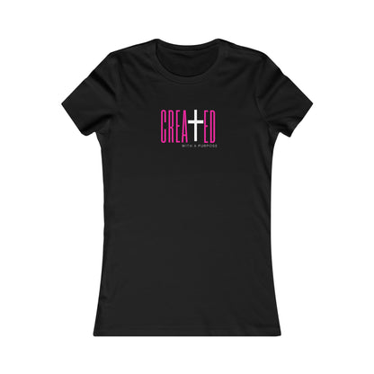 Created with Purpose - Women's Favorite Tee