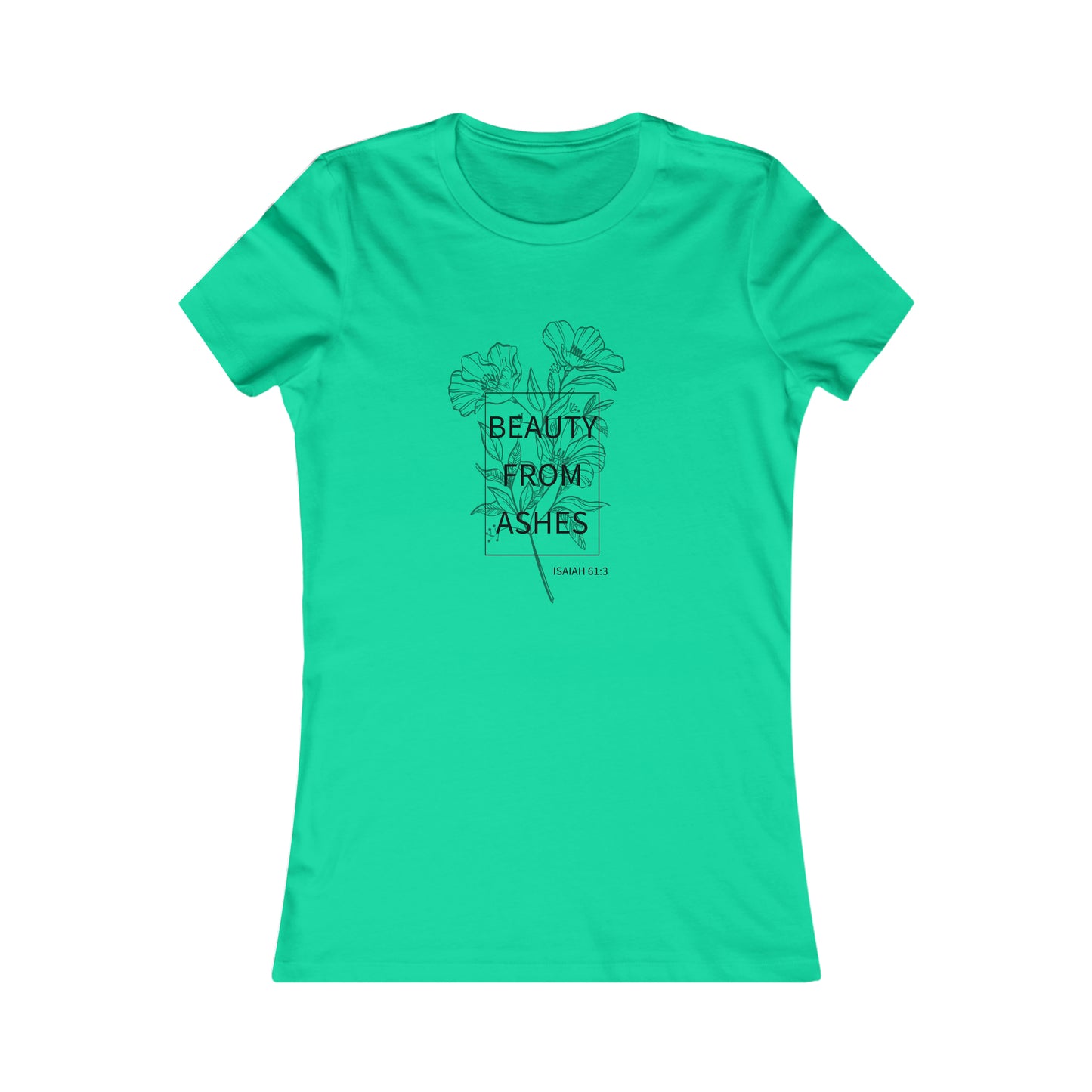 Beauty From Ashes Women's Favorite Tee