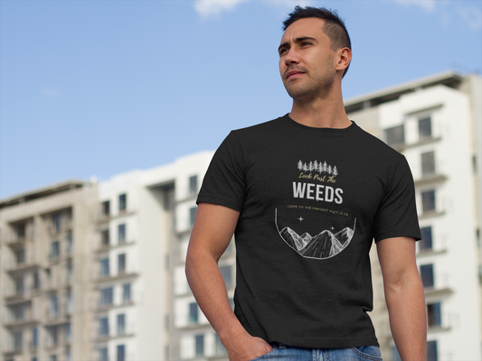 Look Past the Weeds - Crew Tee